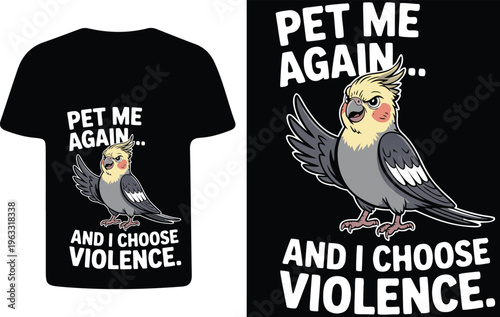 A black t shirt design featuring a cockatiel and humorous text