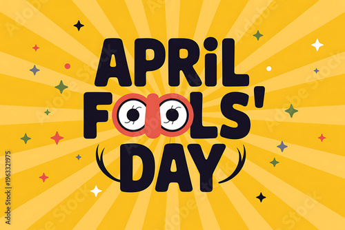 Vibrant april fools day graphic with playful eyes and colorful stars on yellow background