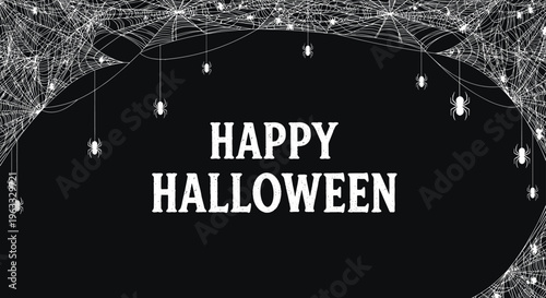 Spooky Happy Halloween text in white font surrounded by white spider webs and small hanging spiders on a black background.