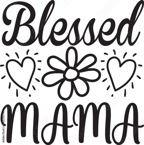 Blessed Mama – Beautiful Motherhood Quote T-Shirt Design