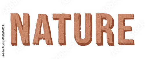 3D wooden texture "NATURE" word vector. Eco-friendly timber alphabet design for woodland themes, environment protection, and organic branding concepts. Editable EPS format. Wooden Style Nature Text 