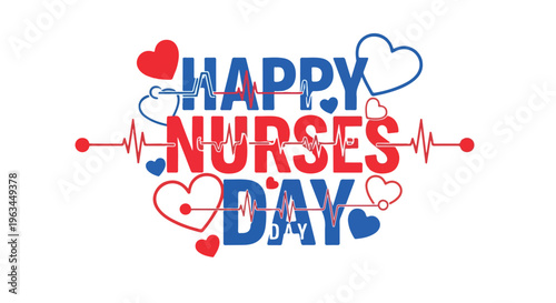 Graphic design celebrating Happy Nurses Day with stylized text and heart symbols in red, white, and blue colors on a white background.