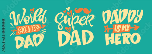 Happy Fathers day - Best Dad ever - lettering about dad for tee, t-shirt design, invitation, web, mug print.	
