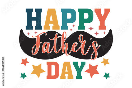 Vibrant happy father's day graphic with mustache