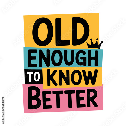 Colorful typographic design with inspirational quote about wisdom and maturity growth