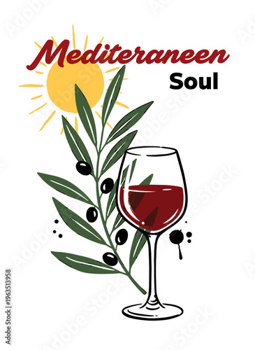 Mediterranean soul graphic with red wine glass, olive branch and sun, minimalist hand drawn vector illustration for poster or print design