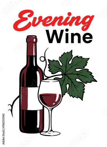 Evening Wine typography with red wine bottle, glass, and grape leaf graphic vector illustration for menu or poster design