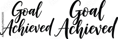 Elegant handwritten script typography 'Goal Achieved' vector graphic on a crisp white background, perfect for celebrating success and motivation in any project