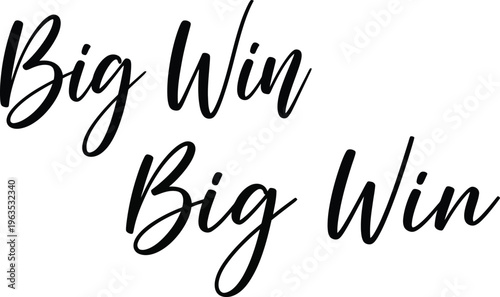 Big Win Big Win' handwritten typography graphic text vector illustration on a white background for a winning concept