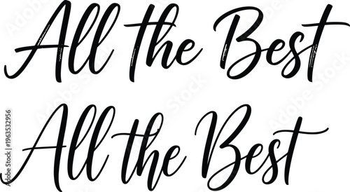 Elegant handwritten 'All the Best' phrase in black script typography for greeting card designs and positive messaging on a white background, perfect for wishes and celebrations