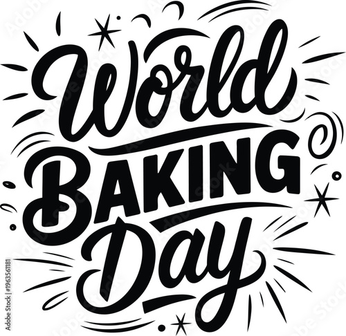 World Baking Day Hand Lettering Vector Quote for Bakery Design