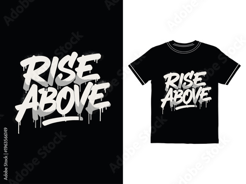 Rise above inspirational graffiti t-shirt design