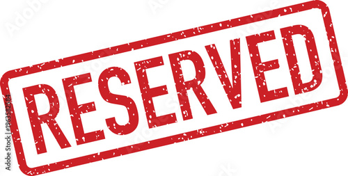 Red textured rubber stamp displaying the word RESERVED indicating a booking or prearrangement on a clean white surface