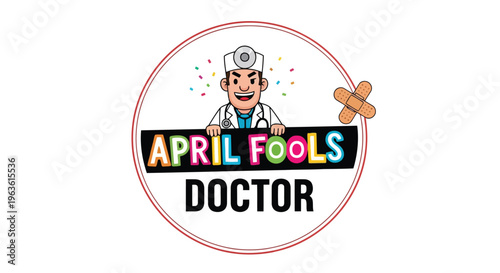 Cartoon doctor holding April Fools sign in colorful playful logo