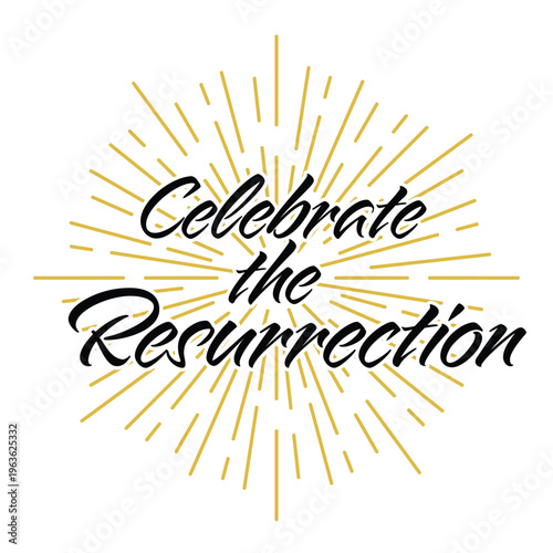 Celebrate the Resurrection Script Typography with Gold Sunburst Vector