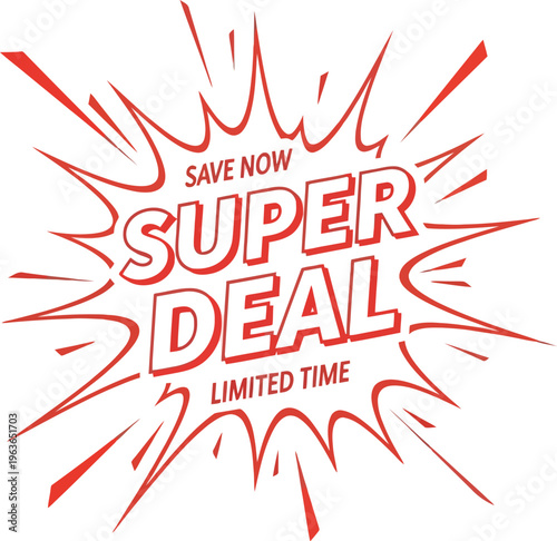A red super deal limited time offer sign on a white background