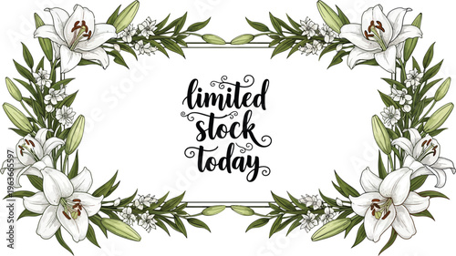 A floral wreath with white lilies and green leaves surrounds a limited stock message on a white background