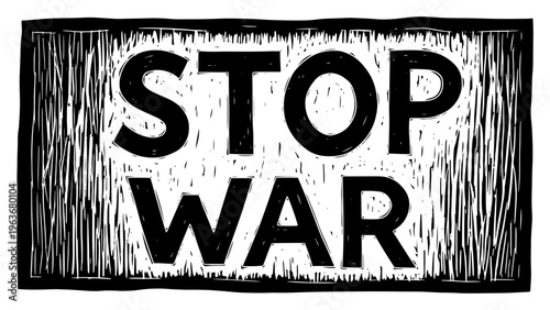 Stop war text message in bold vintage hand drawn linocut style