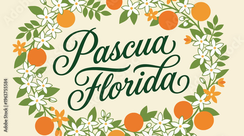 Elegant script lettering 'Pascua Florida' surrounded by blooming jasmine and oranges