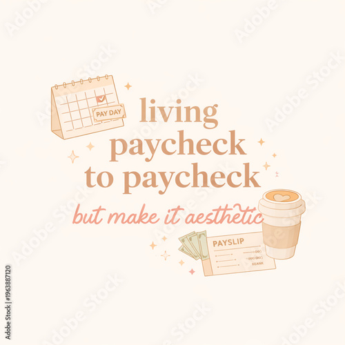 living paycheck to paycheck but cute, broke but cute lifestyle, budget life aesthetic, funny money struggle quote, cute broke girl vibe, living on a budget design, adorable finance humor, low budget c