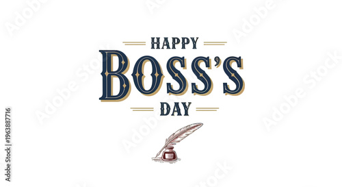 Happy Bosss Day Greeting with Quill Pen.