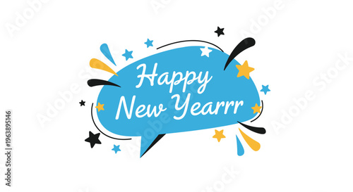 Festive happy new year text appears inside a blue speech bubble surrounded by colorful stars and celebratory design elements on white.