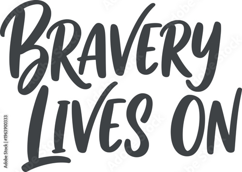 Handwritten bravery lives on motivational quote in elegant script typography