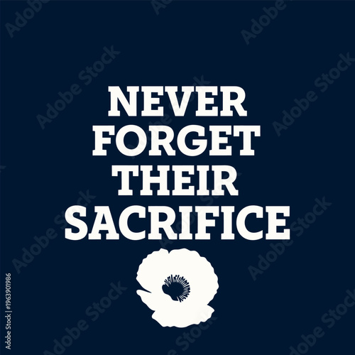Memorial tribute design with poppy flower and sacrifice text reminder