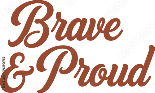 Elegant cursive text logo saying brave and proud isolated design example