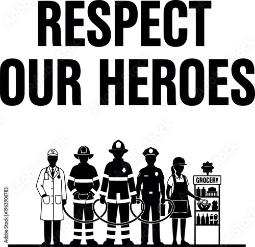Respect our heroes illustration featuring essential workers standing together proudly