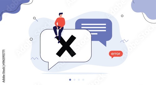 Man sitting on a large speech bubble with a black X icon next to another bubble showing an error message to represent communication failure.