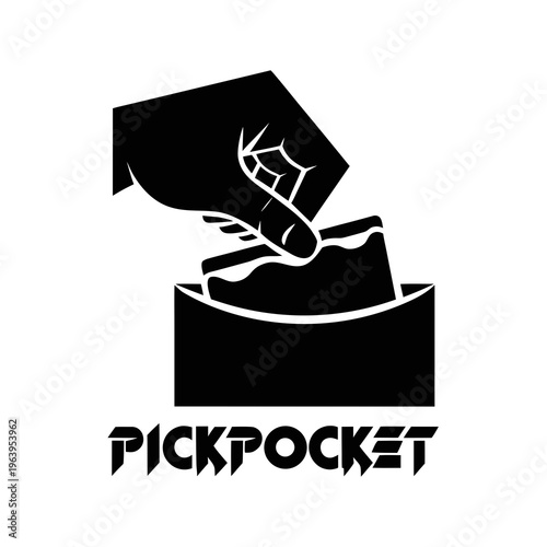 Silhouette of a Hand Picking a Pocket with the Word 'PICKPOCKET' Below, Symbolizing Theft, Deception, and Unauthorized Access in a Graphic Illustration