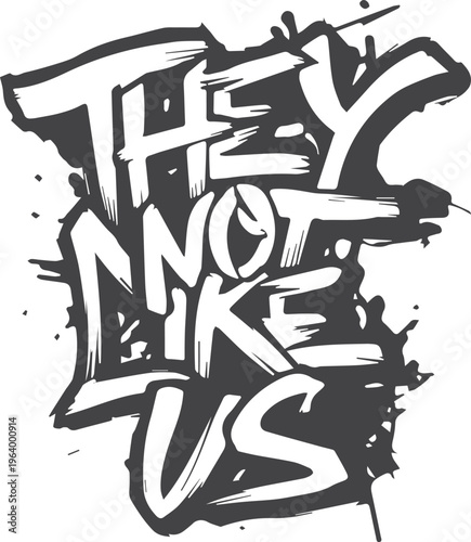 Urban Graffiti Style They Not Like Us Typography Vector