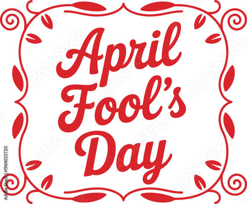 Red Decorative Frame With April Fools Day Text Keywords: april fools day, text, lettering, red