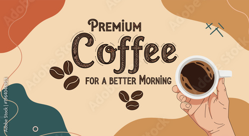 Hand-drawn style poster for Premium Coffee For A Better Morning features a hand holding a cup of coffee and scattered coffee beans.