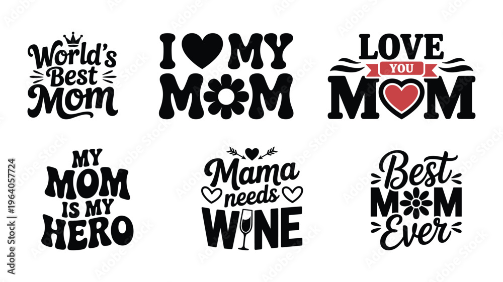 Obraz premium Mothers day quotes vector bundle, best mom ever, mom is hero, mama needs wine, love my mom, graphic set.