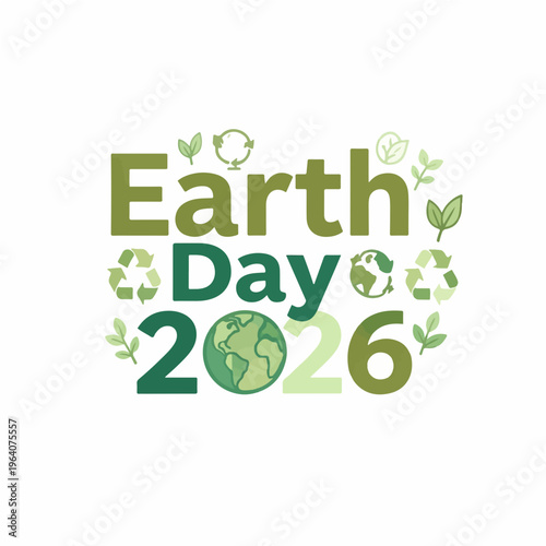 Earth day 2026 environmental awareness banner with green leaves, recycle symbols, and a globe, emphasizing sustainability and planetary care for the upcoming year.