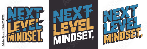 Motivational typography design featuring three distinct variations of the bold phrase next level mindset for growth