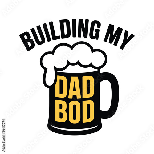 A graphic illustration of a beer mug with building my dad bod text