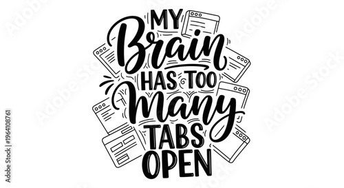 A humorous illustration with a brain and tabs open quote.
