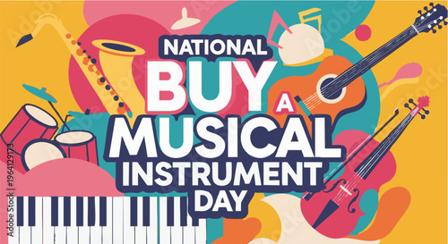Vibrant musical instruments on colorful background with bold text for National Buy a Musical Instrument Day marketing