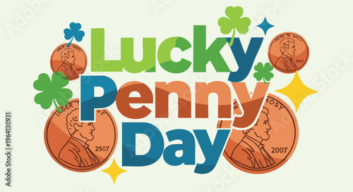 Lucky Penny Day celebration graphic with colorful text and shamrocks in bright lighting for St. Patricks Day marketing