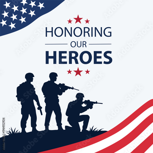 Honoring our heroes poster with military soldiers silhouettes and USA flag elements