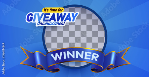 Giveaway announcement banner with winner ribbon and transparent placeholder on a blue background. Vector illustration