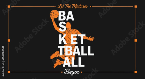 Basketball Begin - Let The Madness Begin A Dynamic Illustration of a Player Leaping to Score