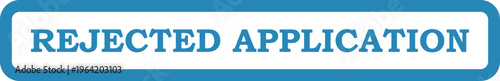 Vector rejected application stamp graphic for denial and refusal