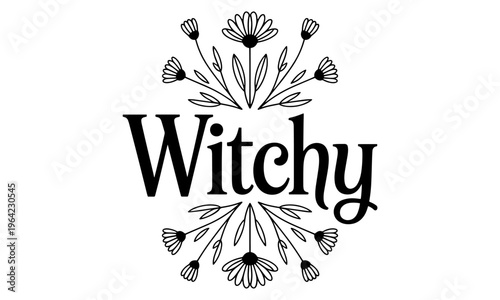 Vector Illustration of the Word "Witchy" with Floral Design