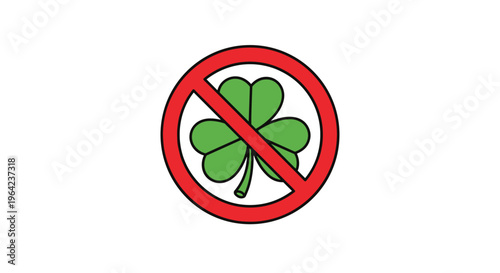 Prohibited symbol over a green three-leaf clover illustration indicating no luck or no plants allowed in a specific zone.