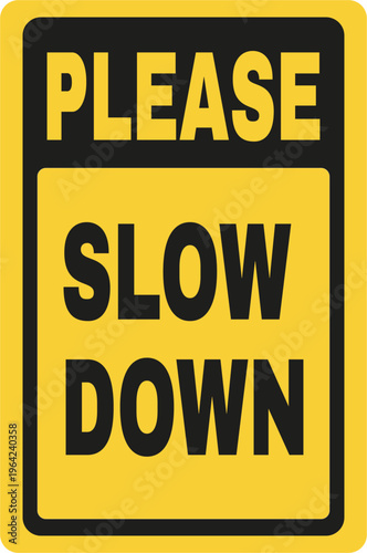 Obraz na plátně Please slow down sign for road safety and property protection