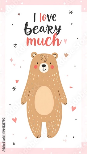 Cute Bear Illustration with I Love Beary Much Text for Valentines Day.